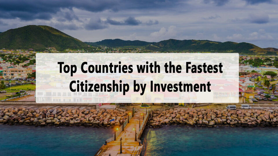 Top Countries with the Fastest Citizenship by Investment