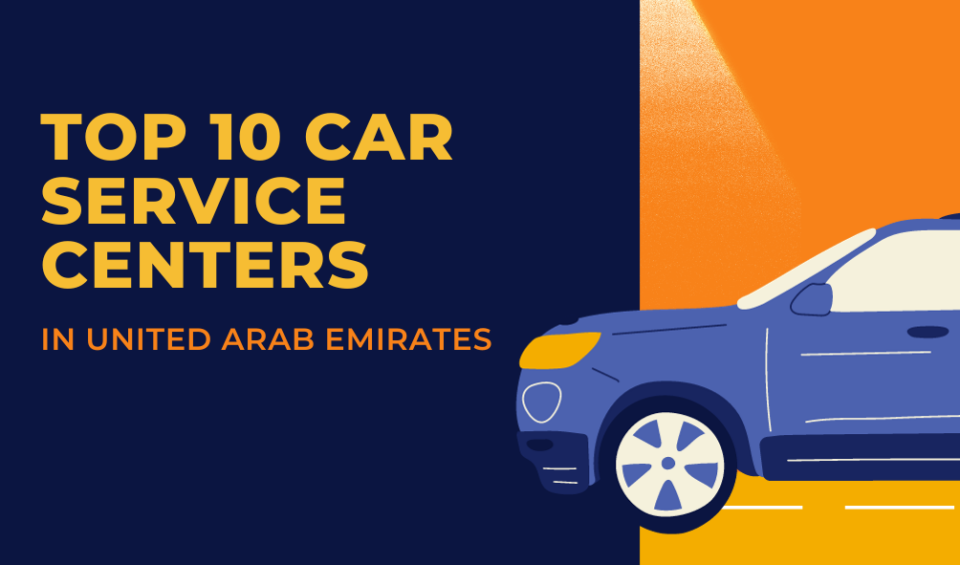 Top 10 Car Service Centers in UAE